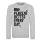 One Percent Better Every Day Graphic Unisex Sweatshirt