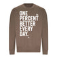 One Percent Better Every Day Graphic Unisex Sweatshirt