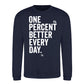 One Percent Better Every Day Graphic Unisex Sweatshirt