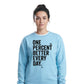 One Percent Better Every Day Graphic Unisex Sweatshirt
