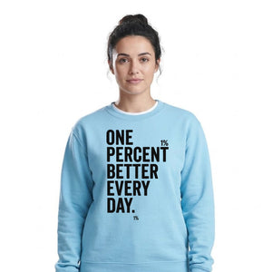 One Percent Better Every Day Graphic Unisex Sweatshirt