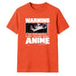Warning May Start Talking About Anime Unisex T Shirt