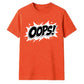 Classic Pop Art Comic Splash Oops Slogan Unisex T-Shirt