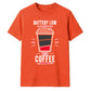 Funny Battery Low Slogan Graphic Unisex T-Shirt