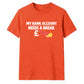 Relatable empty wallet savings Funny Memes Unisex T-Shirt