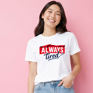 Outdoor Mountain Style Always Tired Motif ladies fit T-Shirt