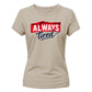 Outdoor Mountain Style Always Tired Motif ladies fit T-Shirt