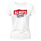 Outdoor Mountain Style Always Tired Motif ladies fit T-Shirt