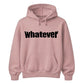 Bold Nonchalant Whatever Slogan Unisex Hoodie