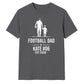 Personalised Football Dad Gift Soccer Dad Unisex T-Shirt