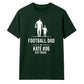 Personalised Football Dad Gift Soccer Dad Unisex T-Shirt