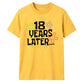 Playful 18 Years Later Flower 18 Birthday Unisex T-Shirt