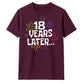 Playful 18 Years Later Flower 18 Birthday Unisex T-Shirt