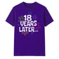 Playful 18 Years Later Flower 18 Birthday Unisex T-Shirt