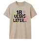 Playful 18 Years Later Flower 18 Birthday Unisex T-Shirt