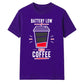 Funny Battery Low Slogan Graphic Unisex T-Shirt