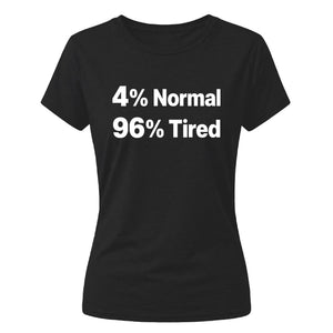 Quirky Percent Tired Slogan Print ladies fit T-Shirt
