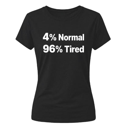 Quirky Percent Tired Slogan Print ladies fit T-Shirt