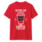 Funny Battery Low Slogan Graphic Unisex T-Shirt