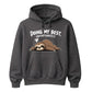 Relatable sleepy sloth slogan Funny Memes Unisex Hoodie
