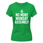 Retro No More Monday Assembly School Leavers Ladies Fit T-Shirt