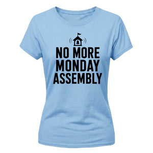 Retro No More Monday Assembly School Leavers Ladies Fit T-Shirt