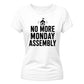 Retro No More Monday Assembly School Leavers Ladies Fit T-Shirt