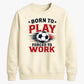 Retro Slogan Born Play football tournament sweatshirt New FiFa Mockup Dad
