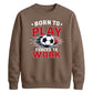 Retro Slogan Born Play football tournament sweatshirt New FiFa Mockup Dad