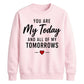 Romantic Couples My Today For him For her gift sweatshirt