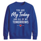 Romantic Couples My Today For him For her gift sweatshirt