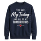 Romantic Couples My Today For him For her gift sweatshirt