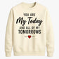 Romantic Couples My Today For him For her gift sweatshirt