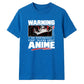 Warning May Start Talking About Anime Unisex T Shirt