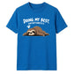 Lazy sleepy sloth doing my best Funny Memes Unisex T-Shirt