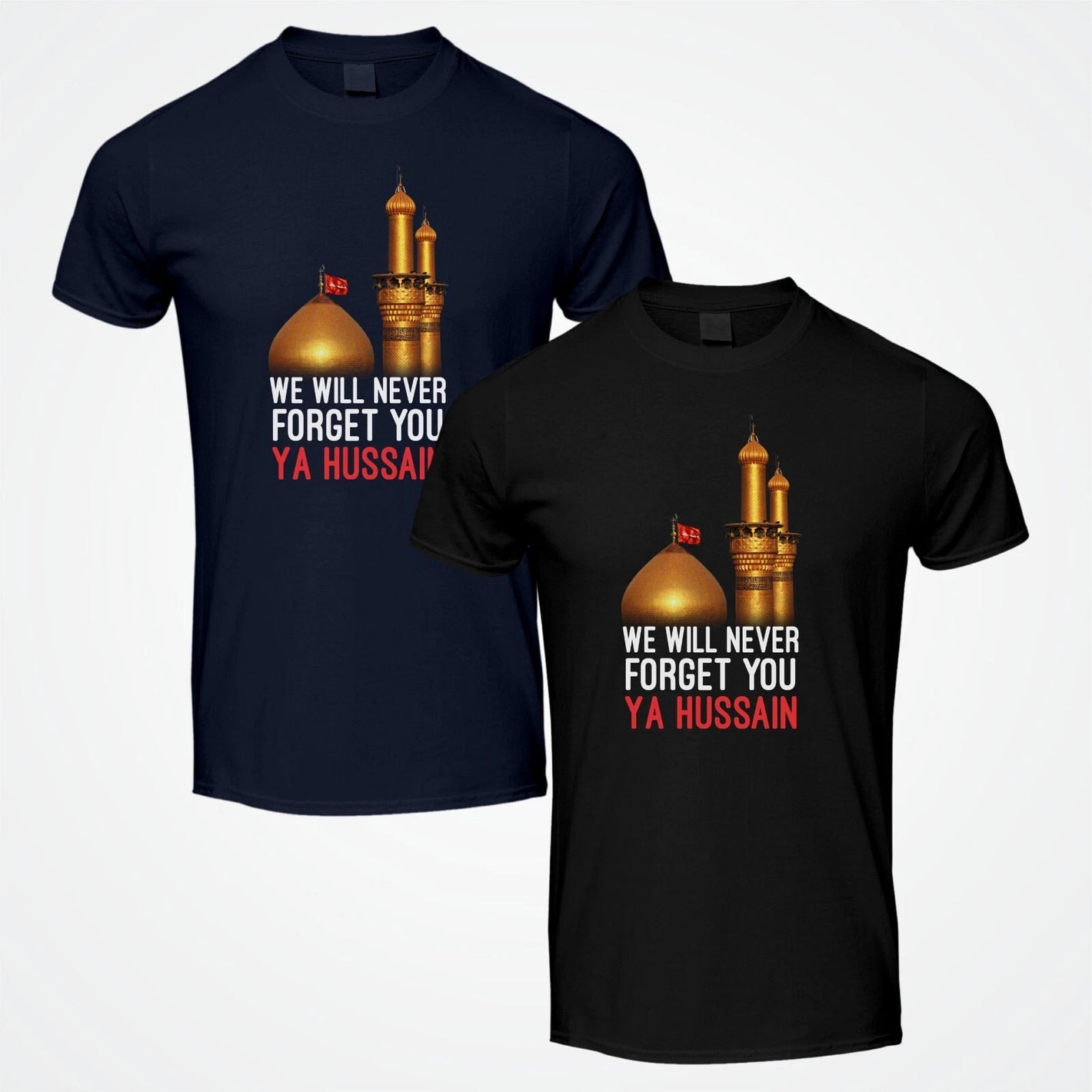 We Will Never Forget Ya Hussain (AS) T-Shirt, Ashura 10th Muharram Shirt, Karbala Tribute, Mourning Tee