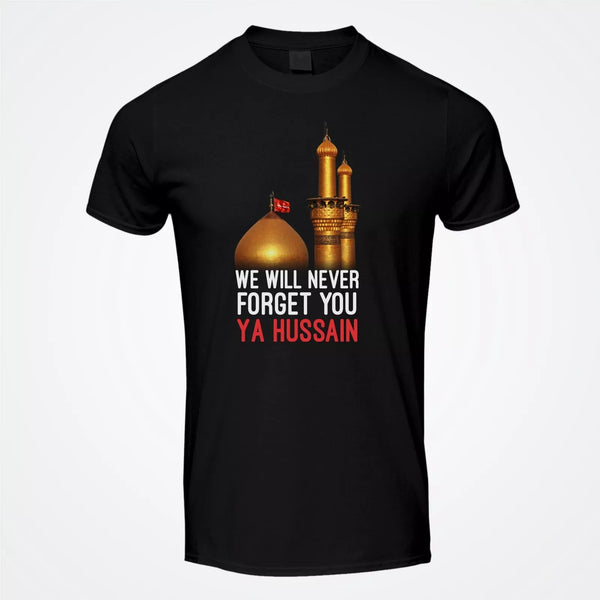 We Will Never Forget Ya Hussain (AS) T-Shirt, Ashura 10th Muharram Shirt, Karbala Tribute, Mourning Tee