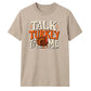 Talk turkey to me funny quote Thanksgiving Unisex T-Shirt