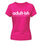 Birthday Ladies T-shirt Adultish Figuring It Out