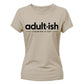 Birthday Ladies T-shirt Adultish Figuring It Out