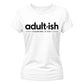 Birthday Ladies T-shirt Adultish Figuring It Out