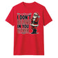 Sarcastic Cool Santa Claus Graphic Christmas Unisex T-Shirt
