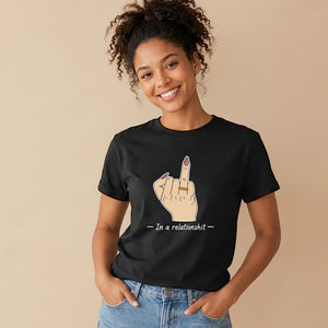 Sarcastic In A Relationshit Middle Finger Ladies T-Shirt