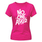 Sarcastic No One Asked Statement Graphic ladies fit T-Shirt