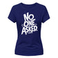 Sarcastic No One Asked Statement Graphic ladies fit T-Shirt