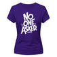 Sarcastic No One Asked Statement Graphic ladies fit T-Shirt