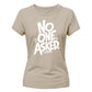Sarcastic No One Asked Statement Graphic ladies fit T-Shirt
