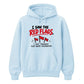 Sarcastic relationship red flags Funny Memes Unisex Hoodie
