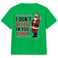 Sarcastic Santa I Dont Believe Quote Christmas Kids T-Shirt