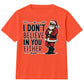 Sarcastic Santa I Dont Believe Quote Christmas Kids T-Shirt
